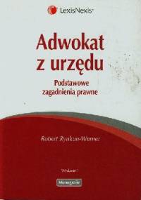 Adwokat z urzędu. Podstawowe zagadnienia prawne - Robert Rynkun-Werner