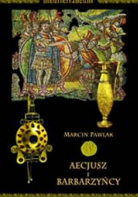 Aecjusz i barbarzyńcy - Marcin Pawlak