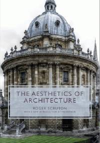 Aesthetics of Architecture - Roger Scruton