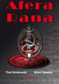 Afera Rana. - Robert Kuśnierz, Piotr Kołakowski
