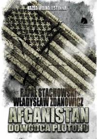 Afganistan. Dowódca plutonu. - Władysław Zdanowicz, Rafał Stachowski
