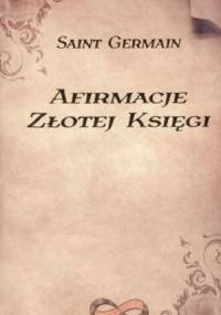 Afirmacje Złotej Księgi - Saint Germain