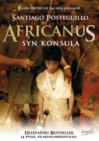 Africanus. Syn konsula - Santiago Posteguillo