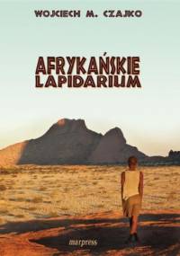 Afrykańskie lapidarium - Wojciech Czajko