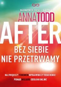 After. Bez siebie nie przetrwamy - Anna Todd