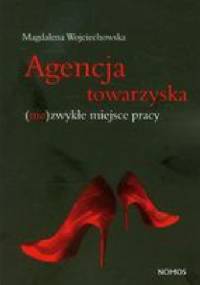 Agencja towarzyska. (nie) zwykłe miejsce pracy - Magdalena Wojciechowska