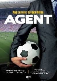 Agent. Naga prawda o kulisach futbolu - Anonimowy Agent