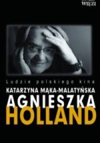 Agnieszka Holland - Katarzyna Mąka-Malatyńska