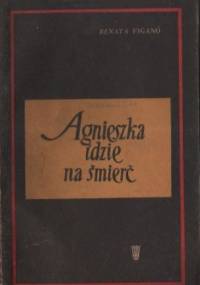 Agnieszka idzie na śmierć - Renata Vigano