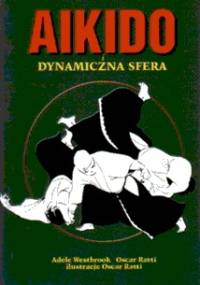 Aikido i dynamiczna sfera - Adele Westbrook, Oscar Ratti