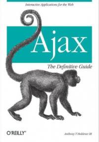 Ajax: The Definitive Guide - T. Holdener Anthony