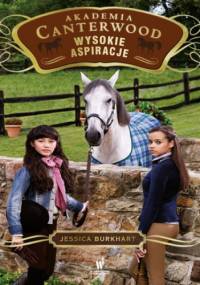 Akademia Canterwood. Wysokie aspiracje - Jessica Burkhart