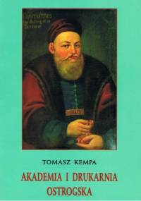 Akademia i Drukarnia Ostrogska - Tomasz Kempa