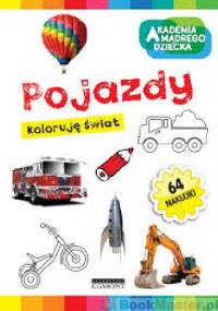 Akademia mądrego dziecka. Pojazdy. Koloruję świat - Anna Boboryk