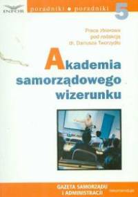 Akademia samorządowego wizerunku+CD - Dariusz Tworzydło