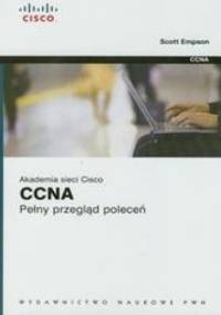 Akademia sieci Cisco CCNA. Pełny przegląd poleceń - Empson Scott