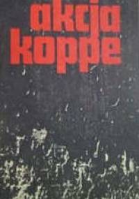 Akcja "Koppe". Krakowska akcja "Parasola" - Piotr Stachiewicz