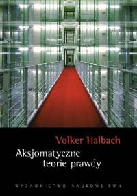 Aksjomatyczne teorie prawdy - Volker Halbach