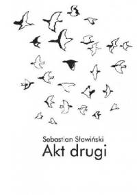 Akt Drugi - Sebastian Słowiński