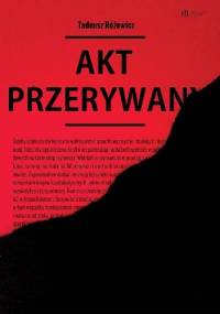 Akt przerywany - Tadeusz Różewicz