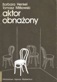 Aktor obnażony - Tomasz Miłkowski, Barbara Henkel