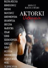 Aktorki. Odkrycia - Łukasz Maciejewski