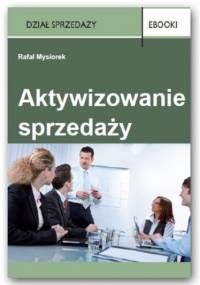 Aktywizowanie sprzedaży - Mysiorek Rafał