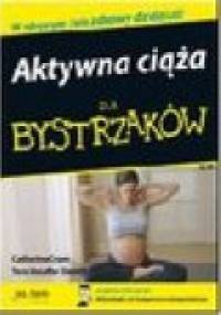 Aktywna ciąża dla bystrzaków - Catherine Cram,  Tere Stouffer Drenth