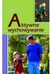 Aktywne wychowywanie - Ross Campbell