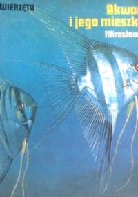 Akwarium i jego mieszkańcy - Mirosław Huszcz