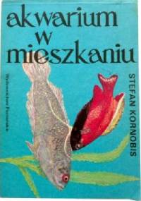 akwarium w mieszkaniu - Stefan Kornobis