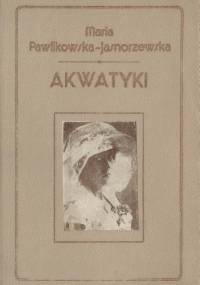 Akwatyki - Maria Pawlikowska-Jasnorzewska