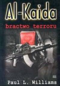 Al Kaida. Bractwo terroru - Paul L. Williams