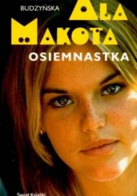 Ala Makota. Osiemnastka. - Małgorzata Budzyńska