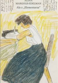 Ala z "Elementarza" - Alina Margolis-Edelman