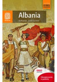 Albania. Bałkański "Dziki Zachód". Wydanie 2 - Mateusz Otręba