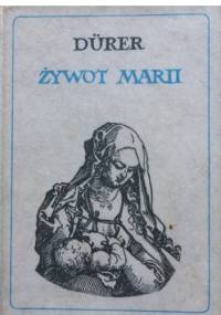 Albert Durer. Żywot Marii - Albert Dürer