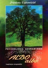 Albo albo Zraniony uzdrowiciel - praca zbiorowa