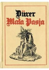 Albrecht Dürer. Mała Pasja - Jan Białostocki