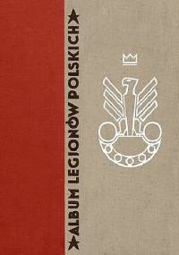Album Legionów Polskich - Wacław Lipiński