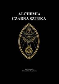 Alchemia Czarna Sztuka - Thelemiczny Zakon Złotego Brzasku