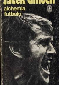 Alchemia futbolu - Jacek Gmoch