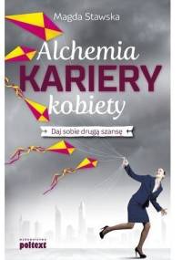 Alchemia Kariery Kobiety Daj sobie drugą szansę