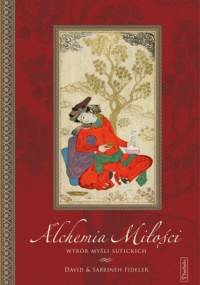 Alchemia Miłości. Wybór myśli sufickich - David Fideler