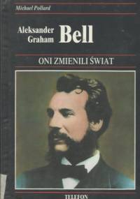 Aleksander Graham Bell - Michael Pollard