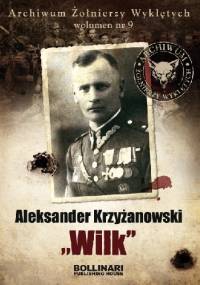 Aleksander Krzyżanowski "Wilk" - Dominik Kuciński