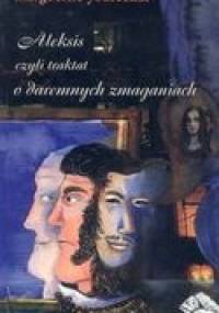 Aleksis czyli Traktat o Daremnych Zmaganiach - Marguerite Yourcenar
