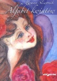 Alfabet kwiatów - Roman Śliwonik