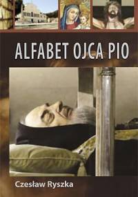 Alfabet Ojca Pio - Czesław Ryszka