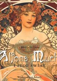 Alfons Mucha i jego świat - Ormiston Rosalind